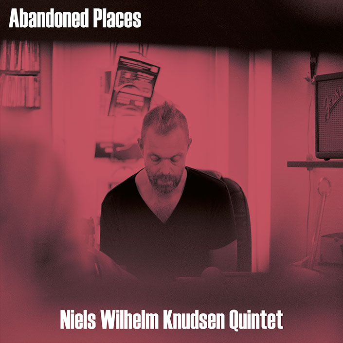 The Niels Wilhelm Knudsen Quintet: Abandoned Places cover image