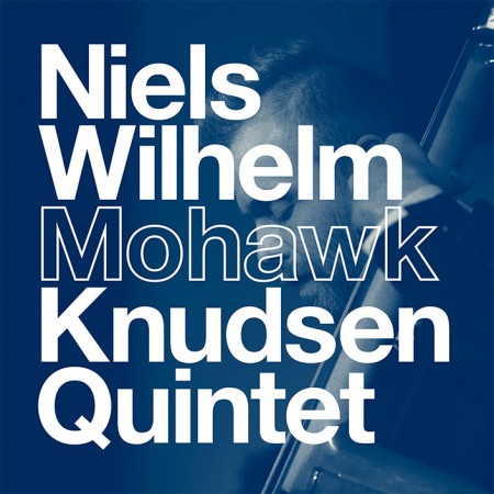 Niels Wilhelm Knudsen Quintet: Mohawk cover image